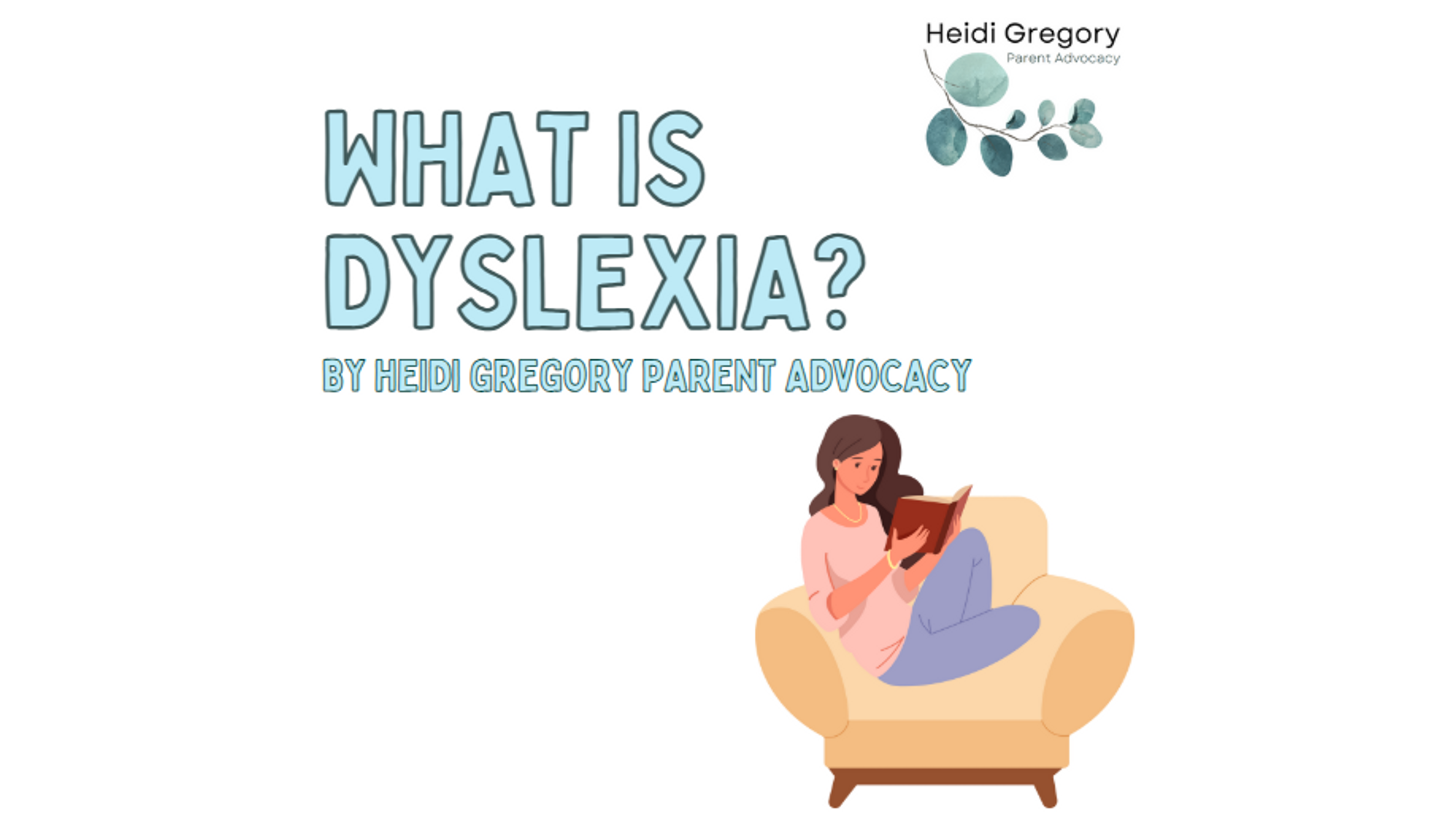 Heidi Gregory Parent Advocacy - Dyslexia Educational Presentation